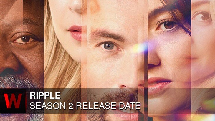 Ripple Season 2: Premiere Date, Rumors, Episodes Number and Cast