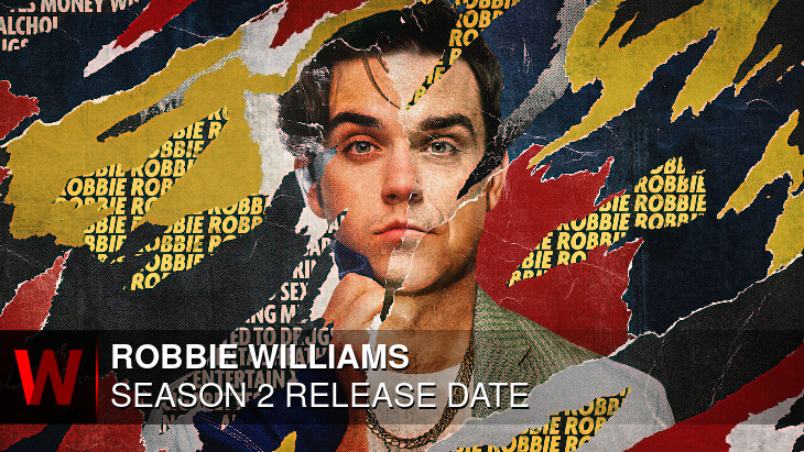 Robbie Williams Season 2: Release date, Trailer, News and Rumors