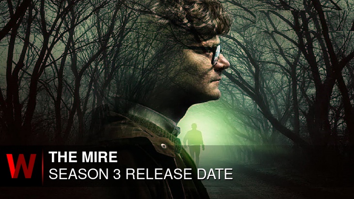 The Mire Season 3: Premiere Date, Rumors, News and Episodes Number