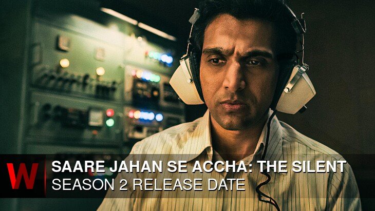 Saare Jahan Se Accha: The Silent Guardians Season 2: Release date, Schedule, News and Plot
