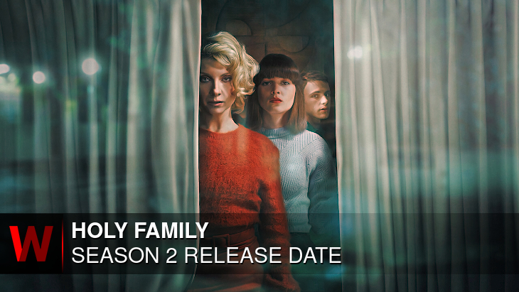 Holy Family Season 2: Premiere Date, Trailer, Schedule and Plot