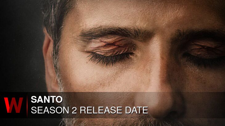 Santo Season 2: Release date, News, Trailer and Rumors