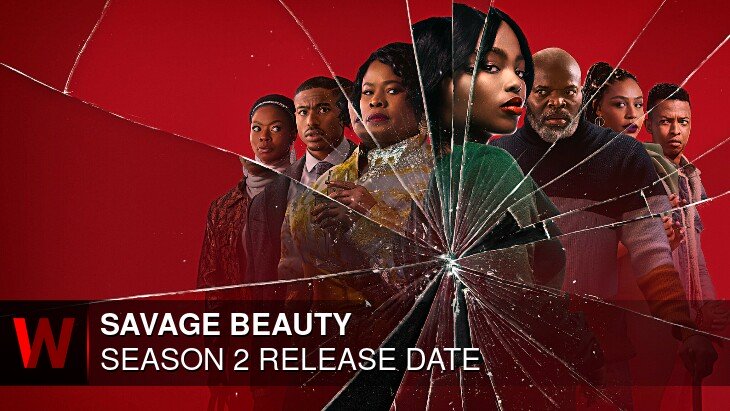 Netflix Savage Beauty Season 2: Premiere Date, Plot, Cast and Schedule