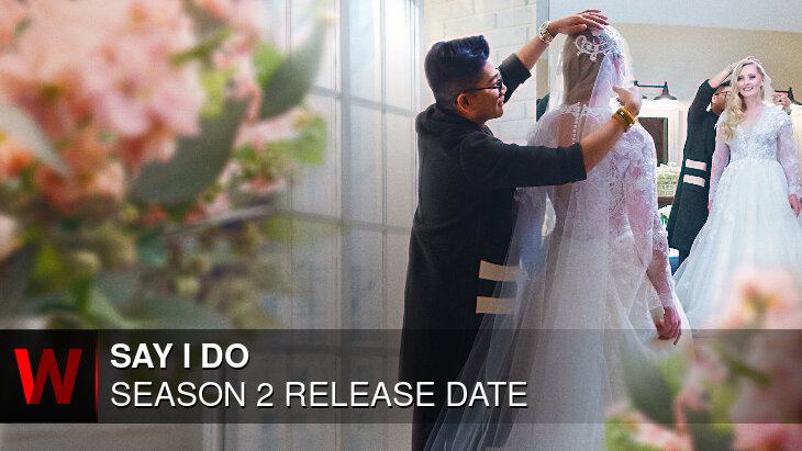 Say I Do Season 2: Premiere Date, Schedule, Plot and Episodes Number