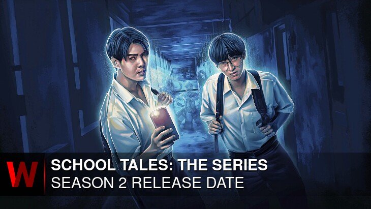 School Tales: The Series Season 2: Premiere Date, Spoilers, Schedule and Rumors