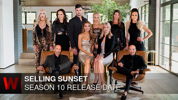 Selling Sunset Season 10: Release date, Trailer, Spoilers and News