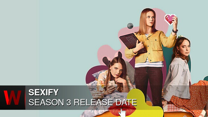 Sexify  Season 3: Release date, Episodes Number, Rumors and Cast