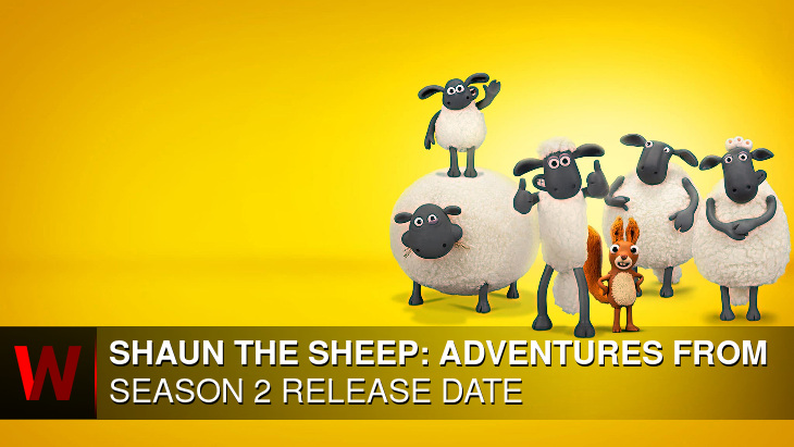 Shaun the Sheep: Adventures from Mossy Bottom Season 2: Release date, Episodes Number, Schedule and Plot
