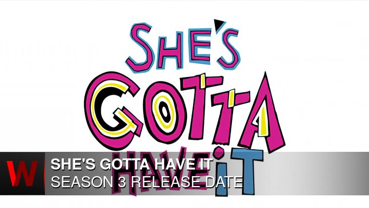 She's Gotta Have It Season 3: Premiere Date, Rumors, Cast and Schedule