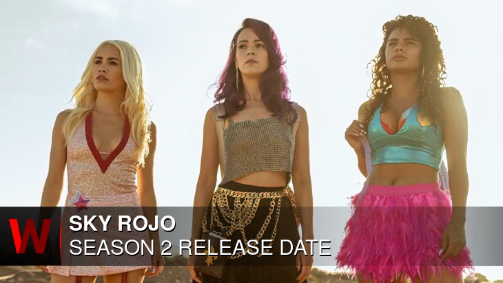 Sky Rojo Season 2: Release date, Rumors, Episodes Number and Cast