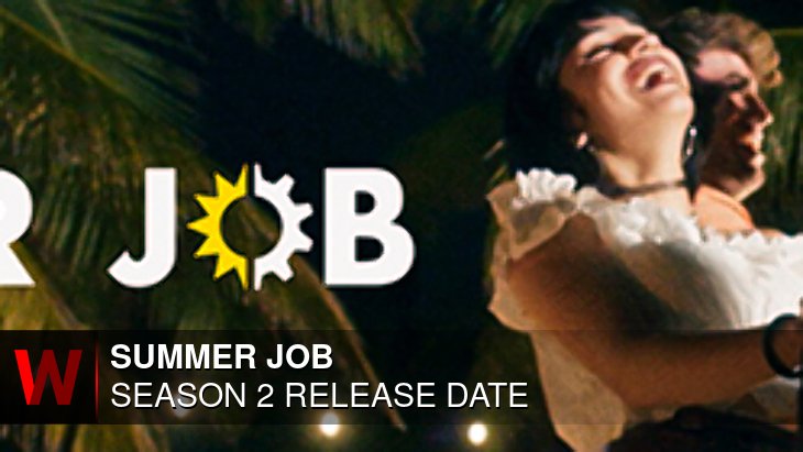 Netflix Summer Job Season 2: Release date, News, Spoilers and Trailer