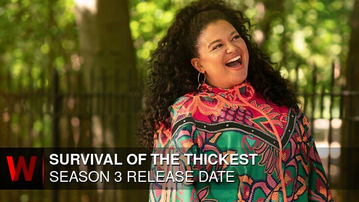 Survival of the Thickest Season 3: Premiere Date, News, Plot and Schedule
