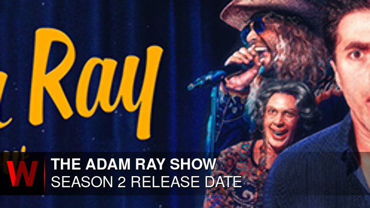 The Adam Ray Show Season 2: Release date, News, Trailer and Plot