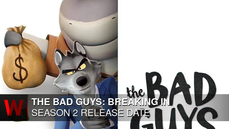 The Bad Guys: Breaking In Season 2: Release date, Episodes Number, Schedule and Plot