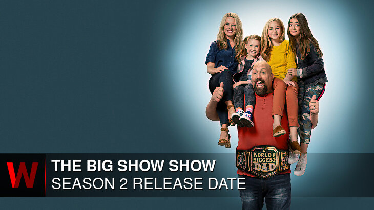 The Big Show Show Season 2: Premiere Date, Spoilers, Rumors and Trailer