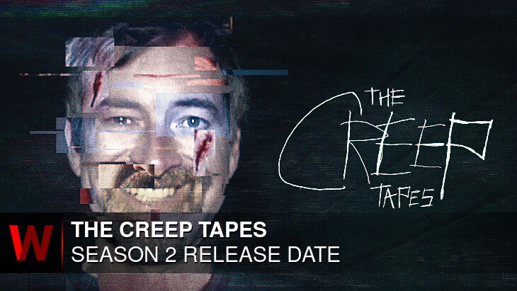 The Creep Tapes Season 2: Premiere Date, News, Spoilers and Schedule