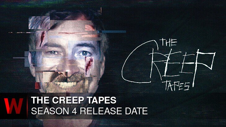 The Creep Tapes Season 4: Premiere Date, News, Spoilers and Schedule