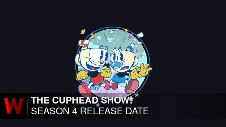 The Cuphead Show! Season 4: Premiere Date, Schedule, Cast and Trailer