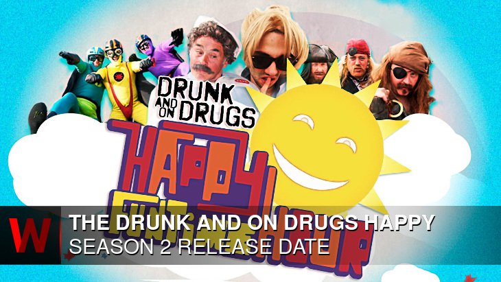 The Drunk and on Drugs Happy Funtime Hour Season 2: Premiere Date, Rumors, Cast and Trailer