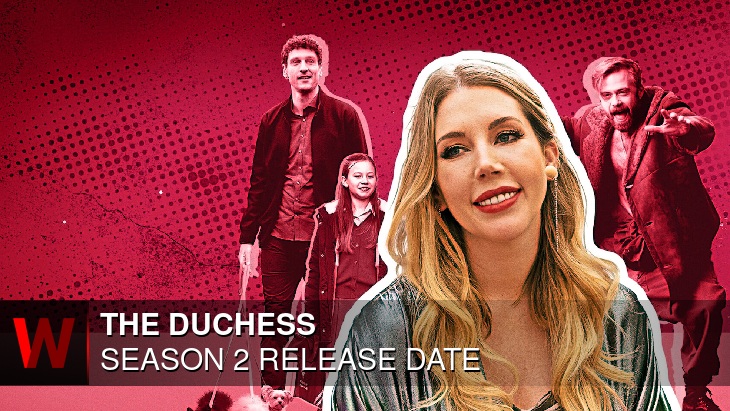 The Duchess Season 2 Release Date Cast News And More 6831