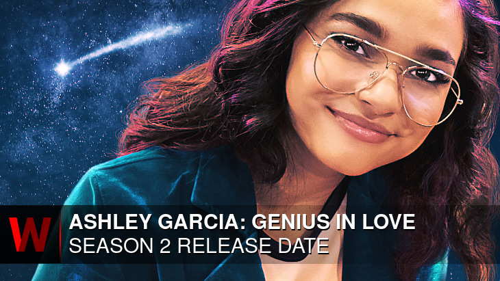 Ashley Garcia: Genius in Love Season 2: Premiere Date, Cast, Rumors and Schedule