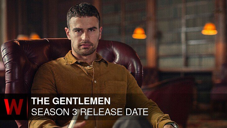 The Gentlemen Season 3: Premiere Date, Schedule, Cast and Plot