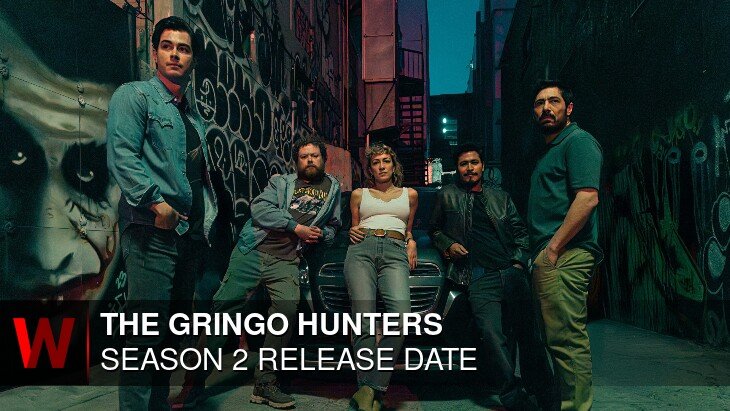 The Gringo Hunters Season 2: Release date, Episodes Number, Spoilers and Rumors
