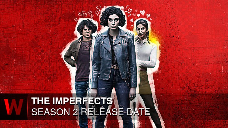 The Imperfects Season 2: Premiere Date, Rumors, Plot and Schedule
