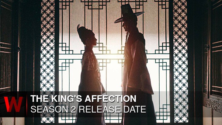 The King's Affection Season 2: Release date, Rumors, Cast and Trailer