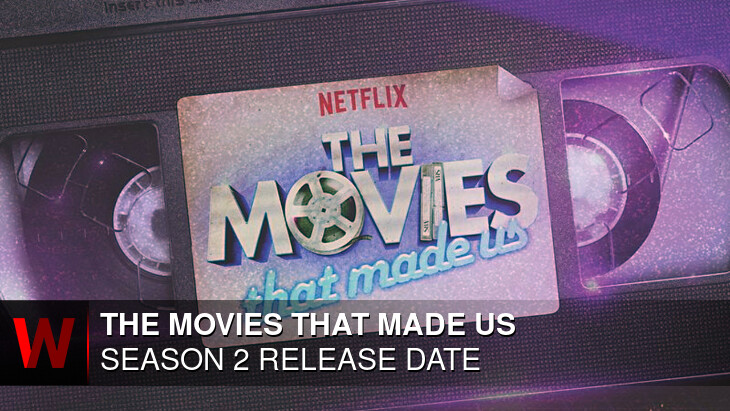 The Movies That Made Us Season 2: Premiere Date, Schedule, Spoilers and Trailer