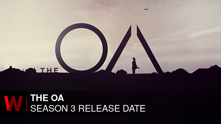 The OA Season 3: Premiere Date, Schedule, Rumors and Episodes Number
