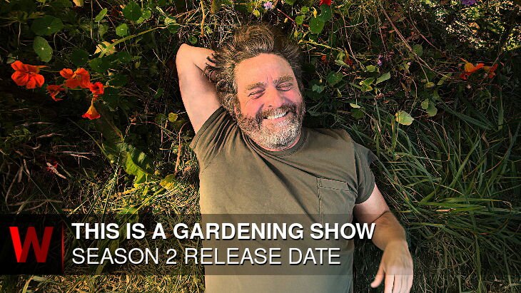 Netflix This Is a Gardening Show Season 2: Premiere Date, News, Rumors and Spoilers