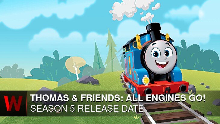 Thomas & Friends: All Engines Go! Season 5: Premiere Date, Spoilers, Trailer and Episodes Number