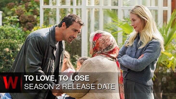 To Love, To Lose Season 2: What We Know So Far
