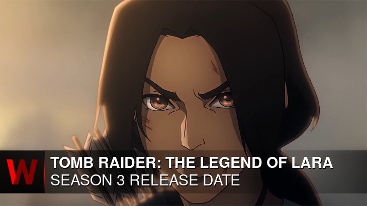 Tomb Raider: The Legend of Lara Croft Season 3: Release date, Plot, Episodes Number and News