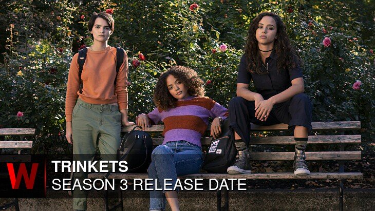 Trinkets Season 3: Release date, Plot, News and Schedule