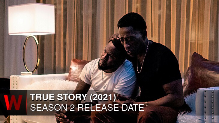 True Story (2021) Season 2: Release date, Rumors, Episodes Number and Plot