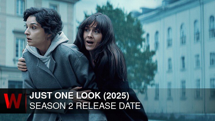 Just One Look (2025) Season 2: Release date, Spoilers, Rumors and Cast