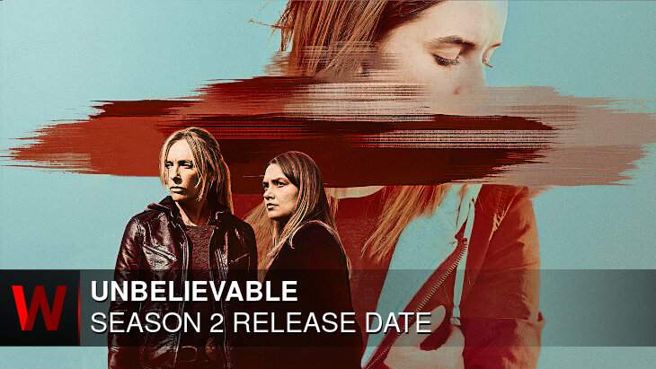 Unbelievable Season 2: Release date, Plot, Rumors and News
