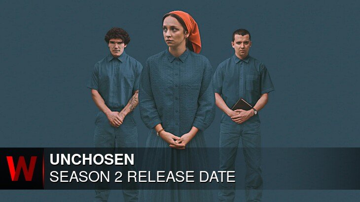 Netflix Unchosen Season 2: Release date, Rumors, Cast and Trailer