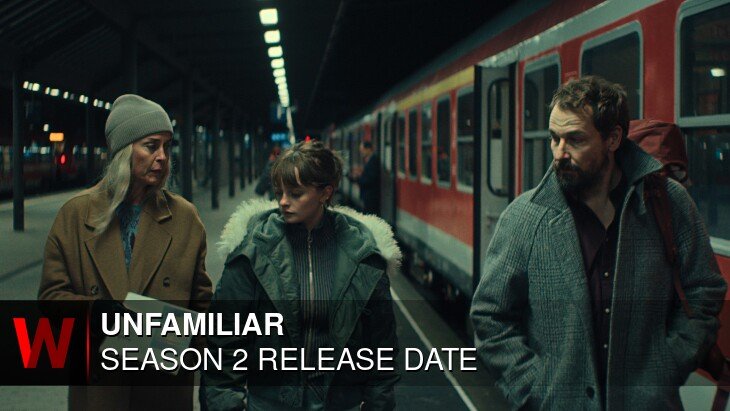 Unfamiliar Season 2: Release date, Cast, Trailer and Plot