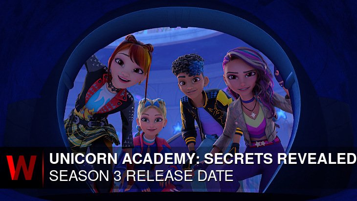 Unicorn Academy: Secrets Revealed Season 3: Release date, Rumors, Plot and Spoilers