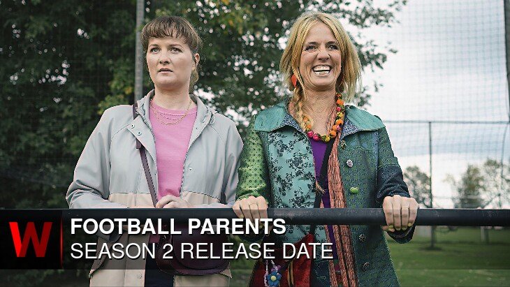 Football Parents Season 2: Release date, Spoilers, News and Plot