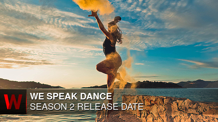 We Speak Dance Season 2: Release date, Episodes Number, News and Cast