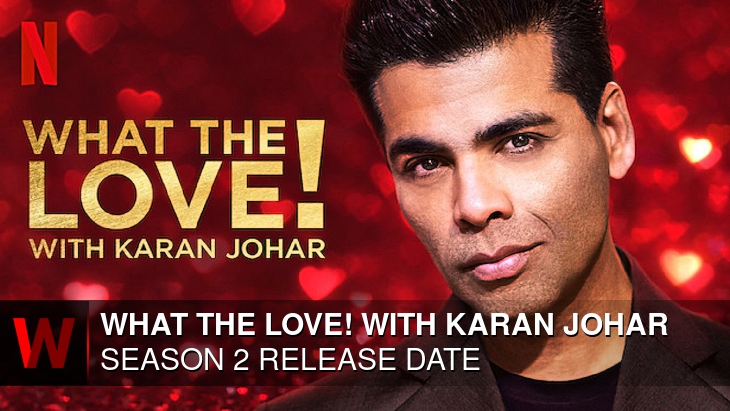 What the Love! with Karan Johar Season 2: Release date, Rumors, Cast and Plot