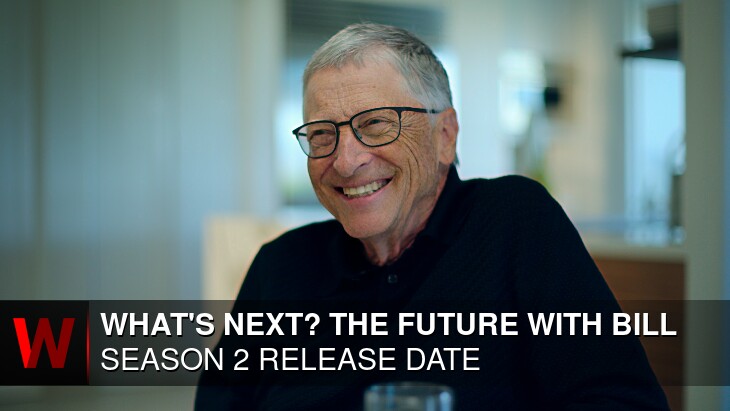 What's Next? The Future With Bill Gates Season 2: Premiere Date, Episodes Number, Plot and News