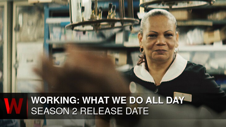 Working: What We Do All Day Season 2: Release date, Spoilers, News and Schedule