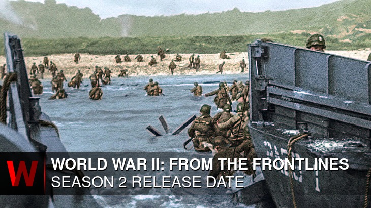 World War II: From the Frontlines Season 2: Premiere Date, Spoilers, Cast and Rumors
