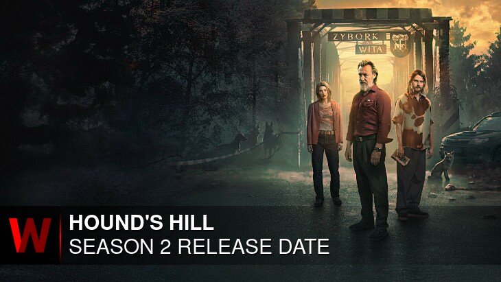 Hound's Hill Season 2: Premiere Date, Trailer, Schedule and Rumors