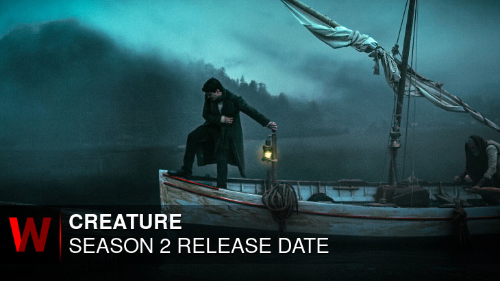 Creature Season 2: Premiere Date, Cast, Schedule and Rumors